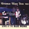 Joel Futterman Alvin Fielder Ike Levin Trio - Live At The Blue Monk