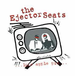 Download The Ejector Seats - Like Apple Pie