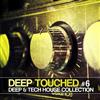 kuunnella verkossa Various - Deep Touched 6 Deep Tech House Collection