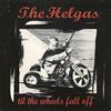 ouvir online The Helgas - Til The Wheels Fall Off