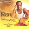 escuchar en línea Ren - Calling My Name Remix