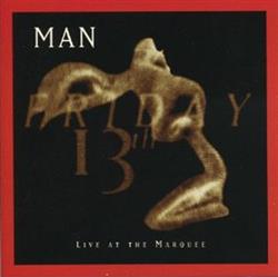 Download Man - Friday 13th Live At The Marquee