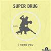 Album herunterladen Super Drug - I Need You