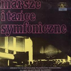 Download Orkiestra Symfoniczna Filharmonii Narodowej, Władysław Słowiński - Marsze I Tańce Symfoniczne