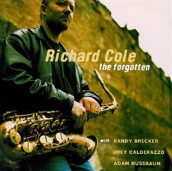 Download Richard Cole With Randy Brecker, Joey Calderazzo, Adam Nussbaum - The Forgotten