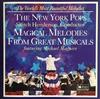 The New York Pops - Magical Melodies From Great Musicals