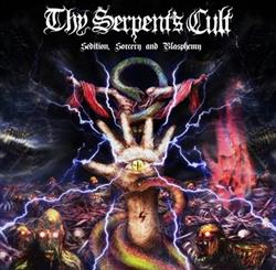 Download Thy Serpent's Cult - Sedition Sorcery And Blasphemy