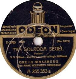 Download Greta Wassberg Med Arne Hülphers Orkester - Två Solröda Segel