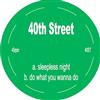 ouvir online 40th Street - Sleepless Night Do What You Wanna Do