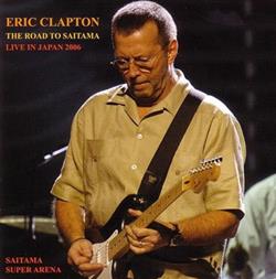 Download Eric Clapton - The Road To Saitama