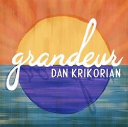 Download Dan Krikorian - Grandeur