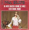 télécharger l'album Paul Severs - Ik Heb Rozen Voor Je Mee Een Oude Man