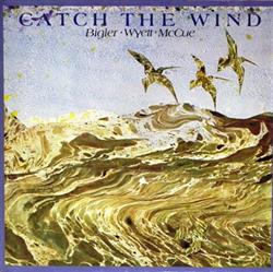 Download Bigler Wyett McCue - Catch The Wind