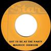 last ned album Maurice Johnson - Got To Be At The Party Yield Not To Temptation