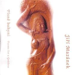 Download Jiří Mazánek - Písně Bohyni Poems For A Goddess