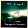 last ned album Matt Stevens - The European Perspective Sessions