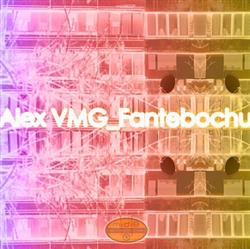 Download Alex VMG - Fantebochu