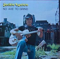 Download Jackie Lynton - No Axe To Grind