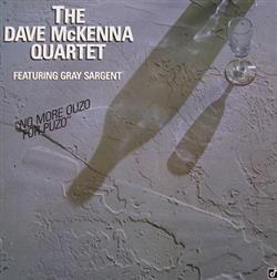 Download Dave McKenna Quartet Featuring Gray Sargent - No More Ouzo For Puzo