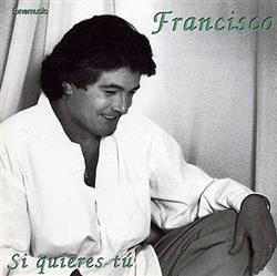 Download Francisco - Si Quieres Tu