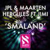 ouvir online JPL & Maarten Hercules Ft Jimi - Småland