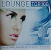 lyssna på nätet Various - Lounge Top100 The Ultimate Lounge Experience In The Mix