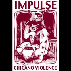 Download Impulse - Chicano Violence