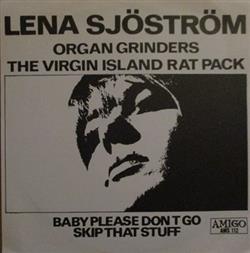 Download Lena Sjöström Organ Grinders, Lena Sjöström The Virgin Island Ratpack - Baby Please Dont Go Skip That Stuff