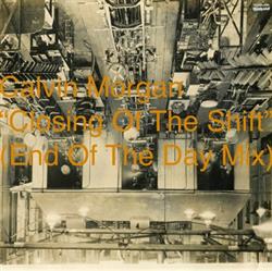 Download Calvin Morgan - Closing Of The Shift