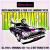 last ned album Keith Mackenzie & Fixx Feat Whiskey Pete - Thats How We Roll