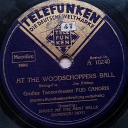 Download Großes Tanzorchester Fud Candrix - At The Woodschoppers Ball Shoot Me The Meat Balls Dominick Boy