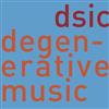 online anhören dsic - Degenerative Music