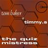 ascolta in linea Tom Baker & TimmyS - The Quiz Mistress