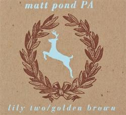 Download Matt Pond PA - Lily Two Golden Brown