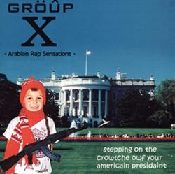 Download Gröûp X Arabian Rap Sensations - Stepping On The Crowtche Owf Your Americain Presidaint