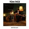 lataa albumi Tom Dice - Better Days