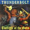 Thunderbolt - Twilight Of The Gods