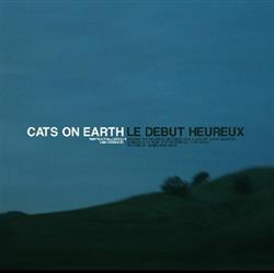 Download Cats On Earth - Le Debut Heureux EP