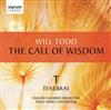 escuchar en línea Will Todd, Tenebrae , English Chamber Orchestra, Nigel Short - The Call Of Wisdom