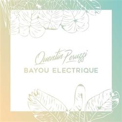 Download Quentin Peruzzi - Bayou Electrique