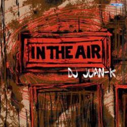 Download DJ JuanK - In The Air