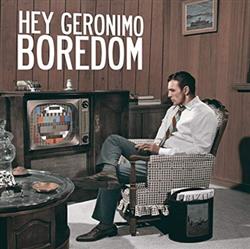 Download Hey Geronimo - Boredom