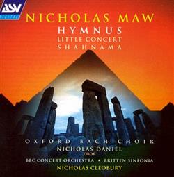 Download Nicholas Maw Oxford Bach Choir, Nicholas Daniel, The BBC Concert Orchestra, Britten Sinfonia, Nicholas Cleobury - Hymnus Little Concert Shahnama