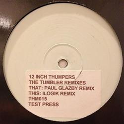 Download 12 Inch Thumpers - The Tumbler Remixes