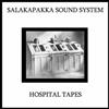 ladda ner album Salakapakka Sound System - Hospital Tapes