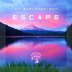 Download Dj Subconscient - Escape Original Mix