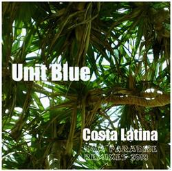 Download Unit Blue - Costa Latina Dom Paradise Remixes