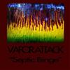 kuunnella verkossa Vapor Attack - Septic Binge