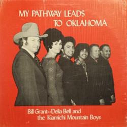 Download Bill Grant Delia Bell & The Kiamichi Mountain Boys - My Pathway Leads To Oklahoma