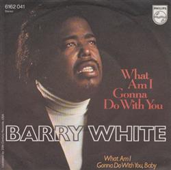 Download Barry White - What Am I Gonna Do With You